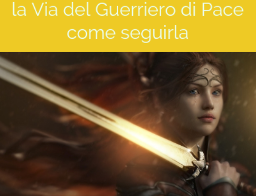 La Via del Guerriero di Pace: come seguirla